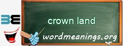 WordMeaning blackboard for crown land